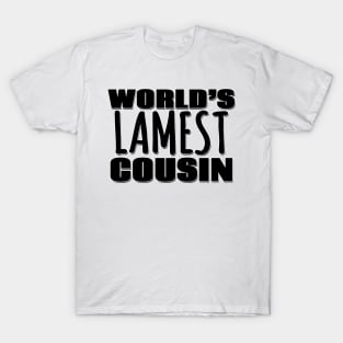 World's Lamest Cousin T-Shirt